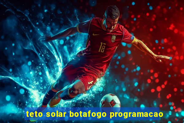 teto solar botafogo programacao